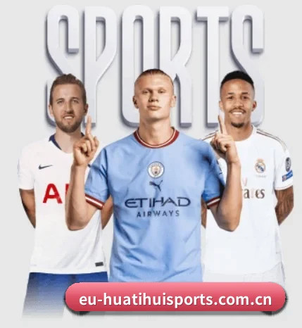 华体会官网在线围绕看球场景设计的核心服务 | HuaTiHuiSports